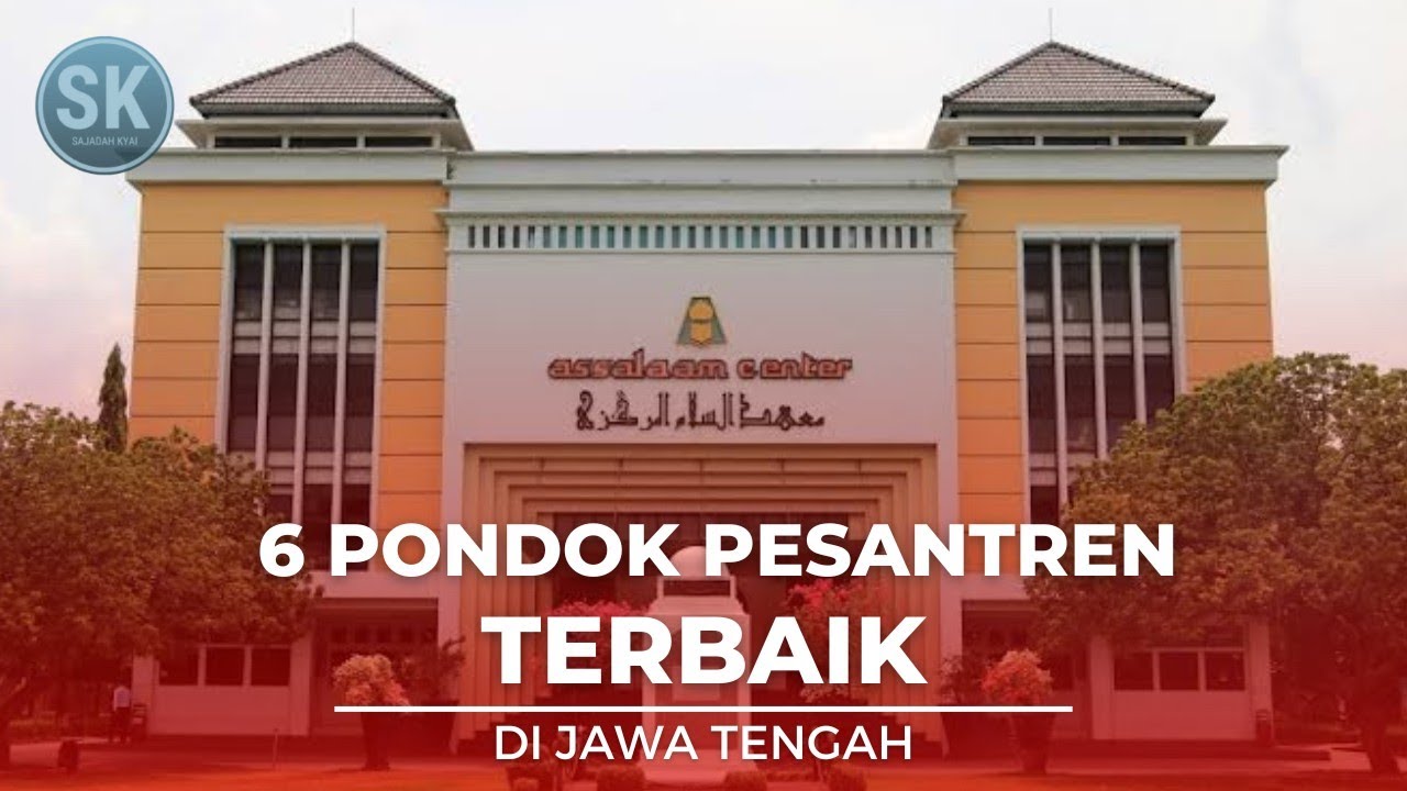 Rekomendasi buat KALIAN..!! inilah 6 Pondok PESANTREN TERBAIK di Jawa Tengah