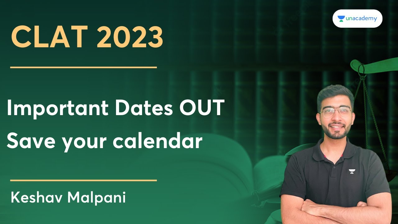 CLAT 2023 Important Dates - Save you calendar | Keshav Malpani | Unacademy CLAT