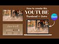 How To Make Aesthetic YouTube Thumbnails + Outros In Canva (Step-by-Step Tutorial)