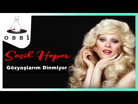 Seçil Heper - Gözyaşlarım Dinmiyor