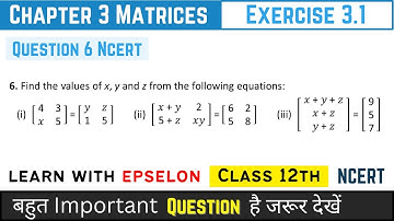 Matrices Class 12 | Exercise 3.1 Question 6 | NCERT Solution 2024