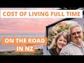The cost of living full time on the road in nz  we show how our budget looks after 6months