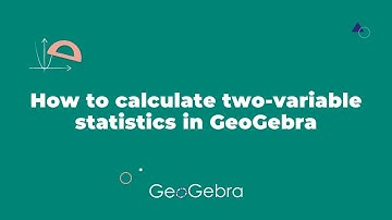 How to Calculate 2-Variable Statistics in GeoGebra