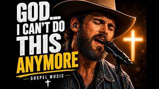 God… I Can’t Do This Anymore 🙏 | Emotional Gospel Worship Song