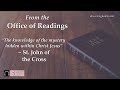 “The knowledge of the mystery hidden within Christ Jesus” – St. John of the Cross from the Office...