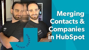 HubSpot Quick Guide to Merging Contacts and Companies