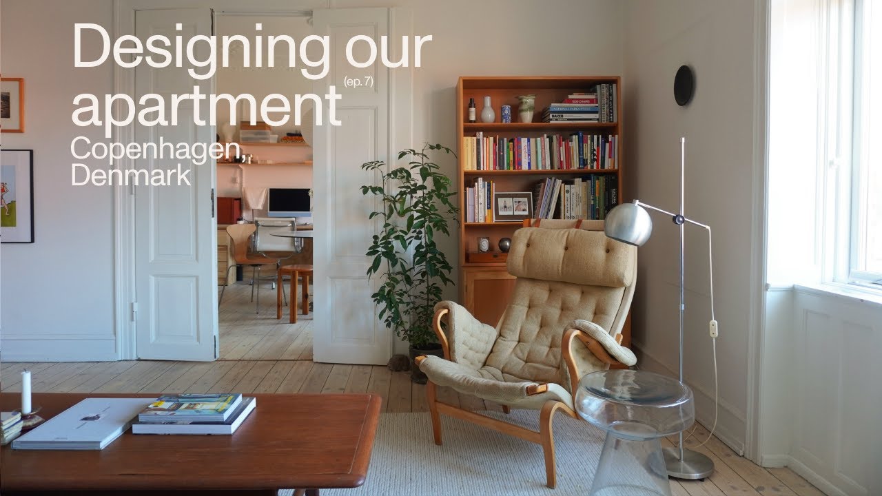COPENHAGEN APARTMENT INTERIOR DESIGN (ep.7) - YouTube