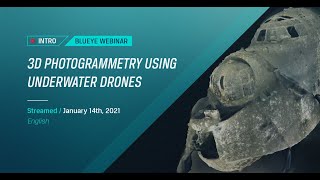 3D Photogrammetry Using Underwater Drones | Blueye Webinar Intro screenshot 2