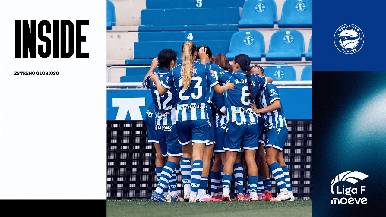 INSIDE | Estreno glorioso | Deportivo Alavés Gloriosas