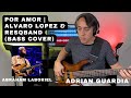 POR AMOR | ALVARO LOPEZ &amp; RESQ BAND | BASS ABRAHAM LABORIEL |  Cover Adrian Guardia