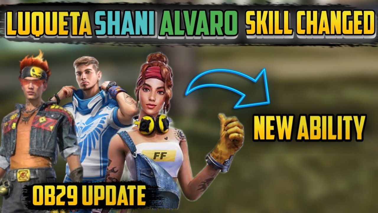 OB29 UPDATE FREE FIRE ALL CHARACTER SKILL CHANGED | OLD VS NEW SKILL | SHANI, LUQUETA SKILL CHANGED