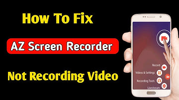 az screen recorder not recording video