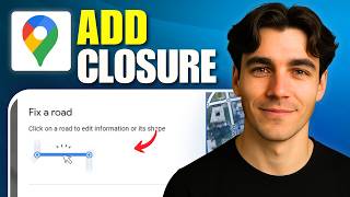 How To Add Road Closure On Google Maps (Tutorial 2026)