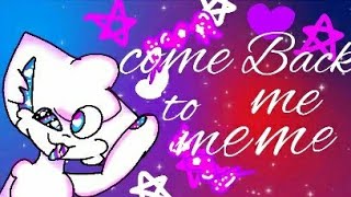 Come Back to me meme