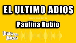 Paulina Rubio - El Ultimo Adios (Versión Karaoke)