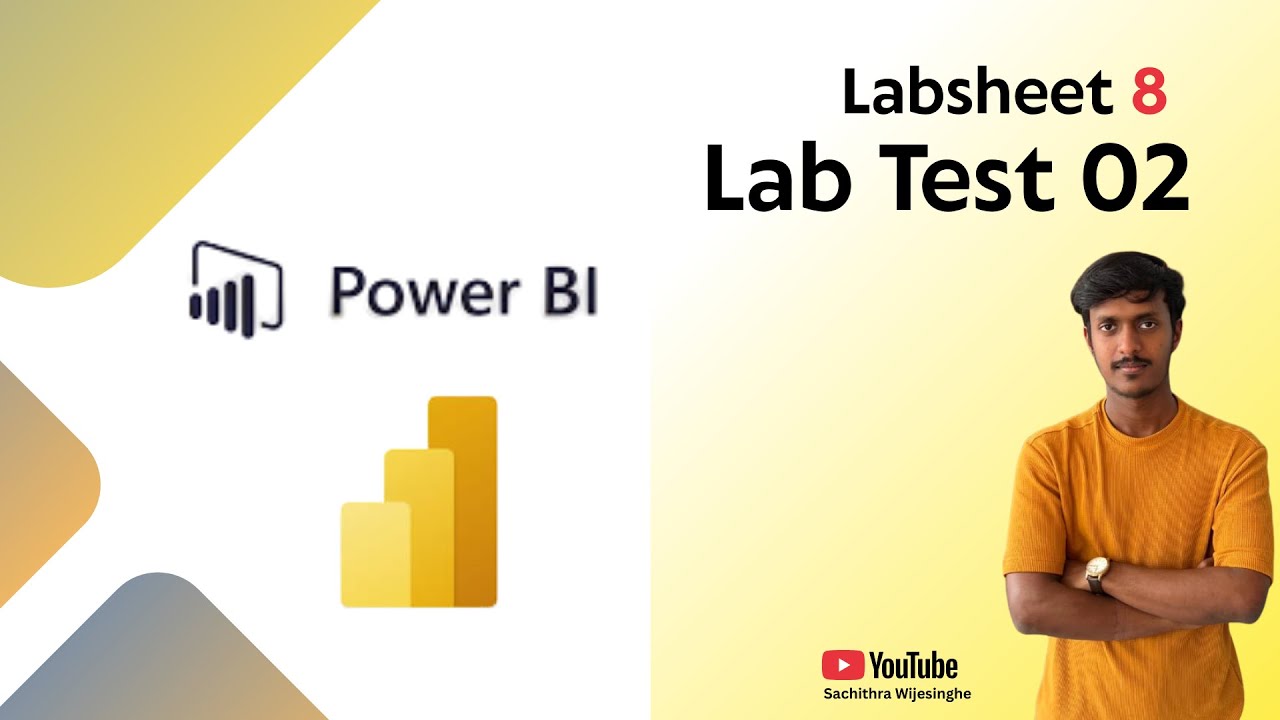 Power BI Labsheet 08 | Dashboard Design for Lab Test 02  | Advanced Formatting & Visualization