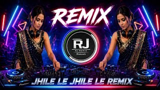 Jile Le Jile Le DJ Remix | Jile Le Jile Le EDM Dance Mix | DJ Rakesh Remix