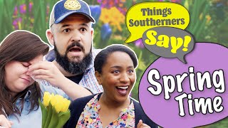 Things Southerners Say In Spring