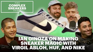 Ian Ginoza on Making Sneaker Magic With Virgil Abloh, Huf, Nike and Vans | The Complex Sneakers Show
