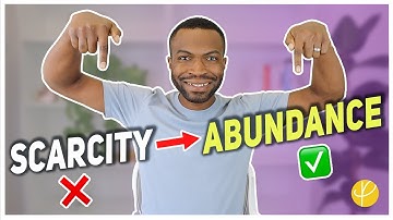 How To Turn Your SCARCITY Mindset To An ABUNDANCE Mindset