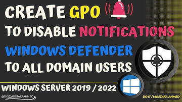Create GPO to Disable Notifications of Windows Defender on Domain Users | Windows Server 2019/2022