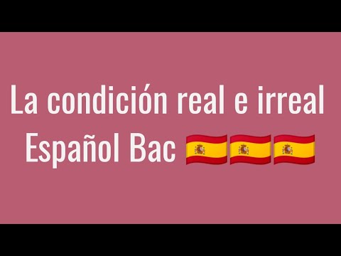 سلسلة دروس الاسبانية بكالوريا ⁦🇪🇦⁩ La condición real e irreal جملة الشرط ⁦🇪🇦⁩⁦🇪🇦⁩