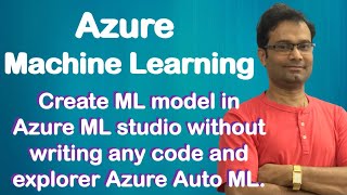 Azure Machine Learning | Auto ML | Create ML Model with ML Studio and AutoML | Step by Step Guide