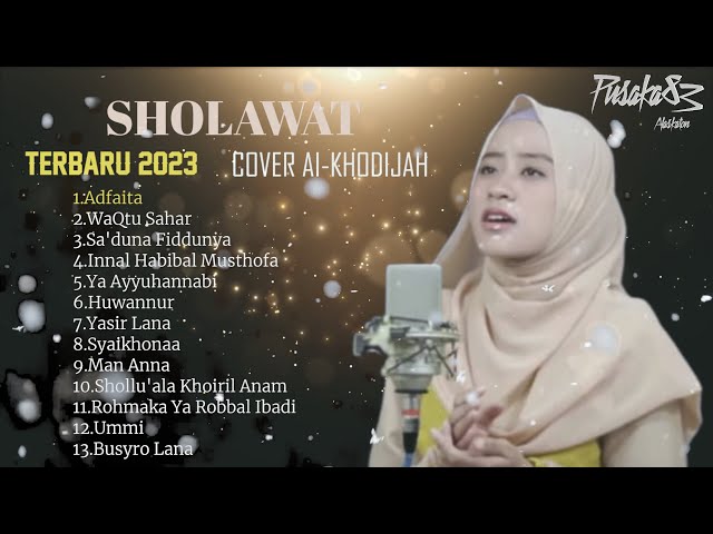 FULL ALBUM AI KHODIJAH TERBARU 2023  SHOLAWAT TERPOPULER COVER AI KHODIJAH class=