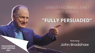 John Bradshaw  First Service  Fully Persuaded