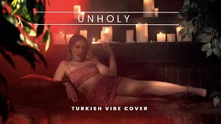 Sam Smith & Kim Petras - Unholy  (Cover by Bayküş Project | Turkish vibe)