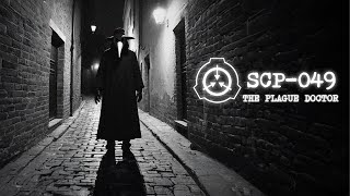 SCP049 | The Plague Doctor