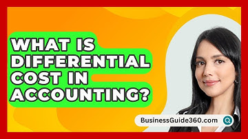 What Is Differential Cost In Accounting? - BusinessGuide360.com