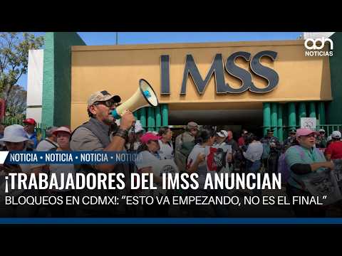 IMSS workers announce blockades in Mexico City!: “This is just the beginning, it’s not the end”