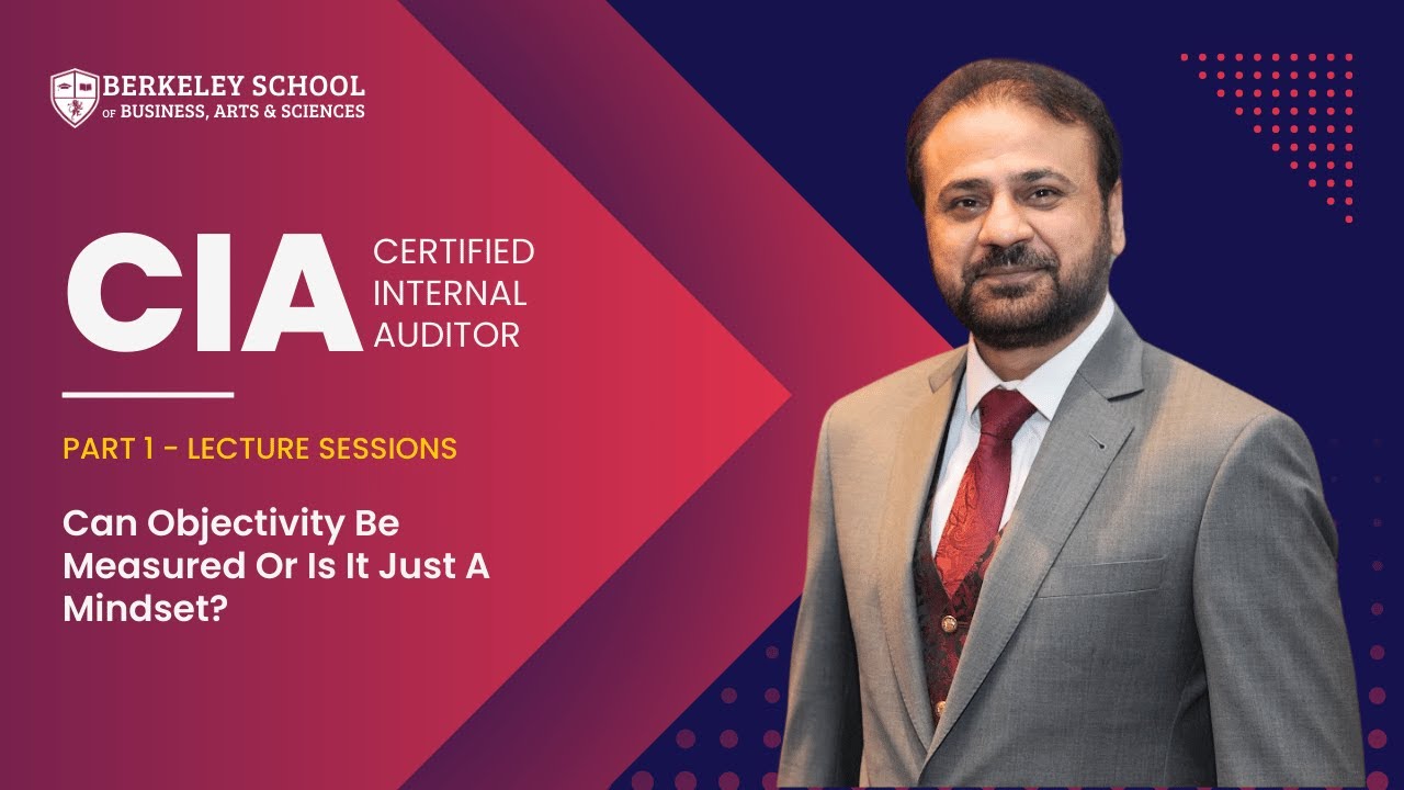 CIA Part 1| Independence, Objectivity & Due Care | Internal Audit Training by Musa Shaikh | Berkeley