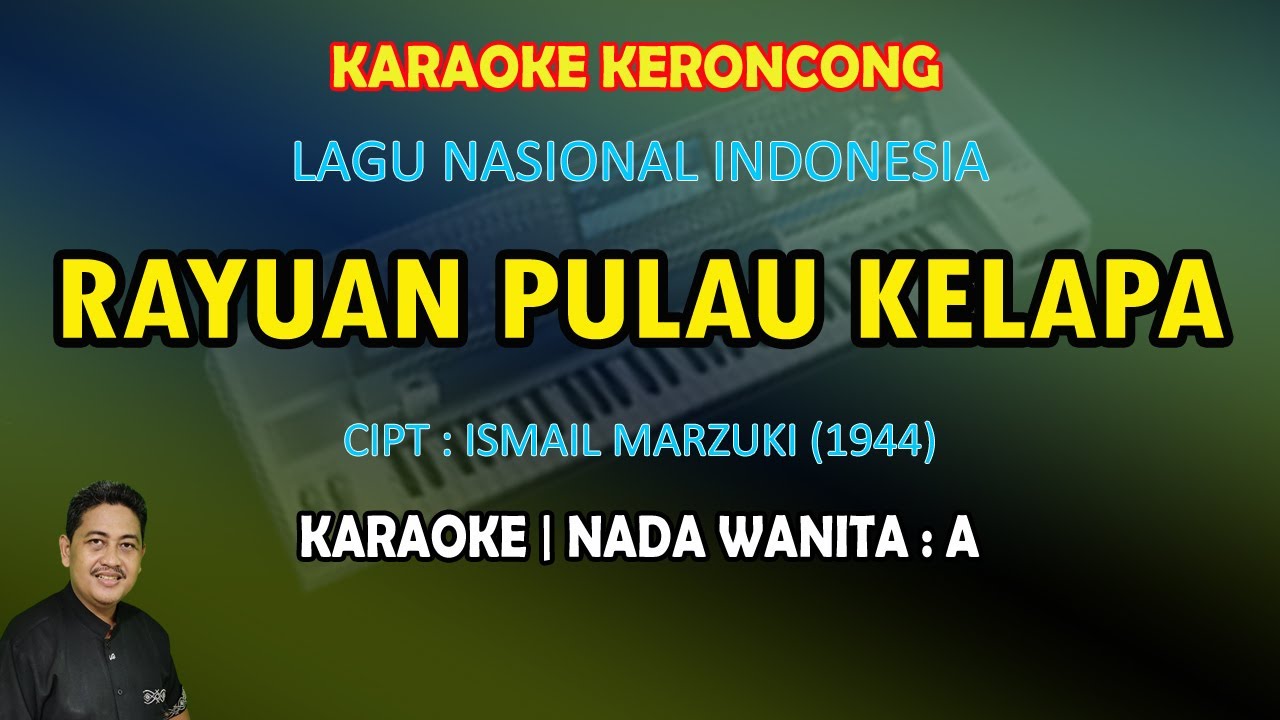 Rayuan Pulau Kelapa karaoke keroncong lagu nasional Indonesia nada wanita A