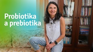 Probiotika a prebiotika