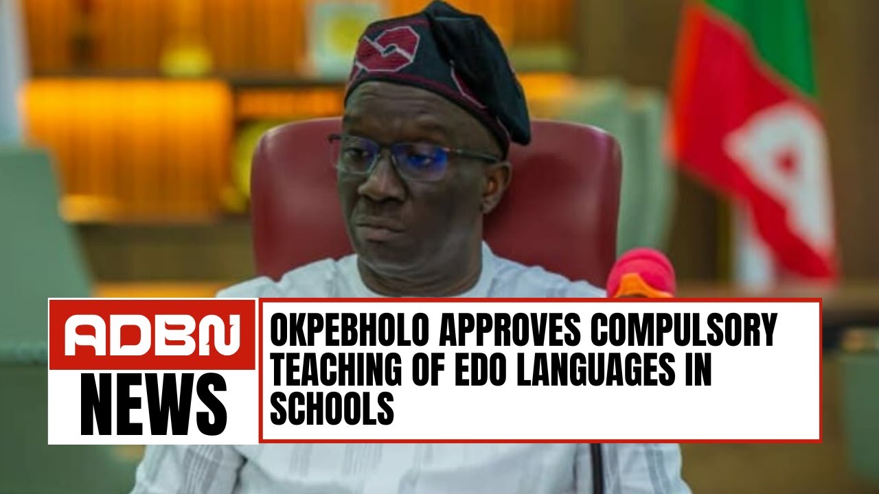 Edo Language Lessons Okpebholo Approves Compulsory Teaching of Edo Languages in Schools ...