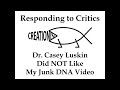Responding to critics dr casey luskin did not like my junk dna