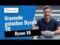 Maken vreemde geluiden bij je Dyson V8? 🔧 We laten je zien hoe je het repareert