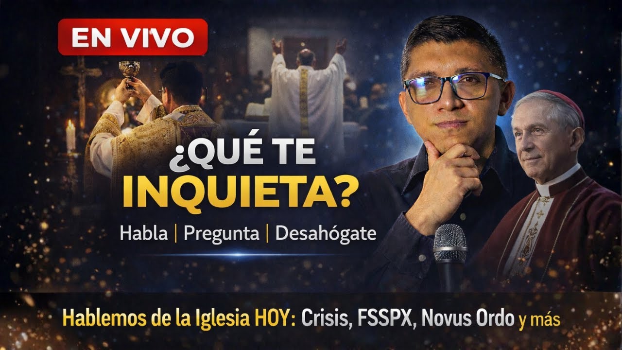 👉 🗣️Católico ¿Qué te inquieta? Crisis, FSSPX, Novus Ordo y más | Charla Nocturna