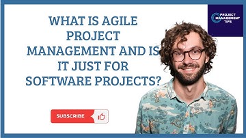 What is Agile project management and is it just for software projects?