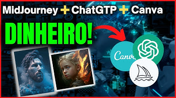 COMO GANHAR DINHEIRO COM CHATGPT, MIDJOURNEY E CANVA DE FORMA FÁCIL (GUIA COMPLETO)