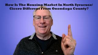 How Is The Housing Market In N. Syracuse/Cicero Different From Onondaga County?