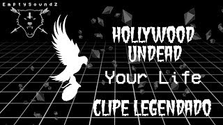 Hollywood Undead - Your Life (Clipe Legendado)