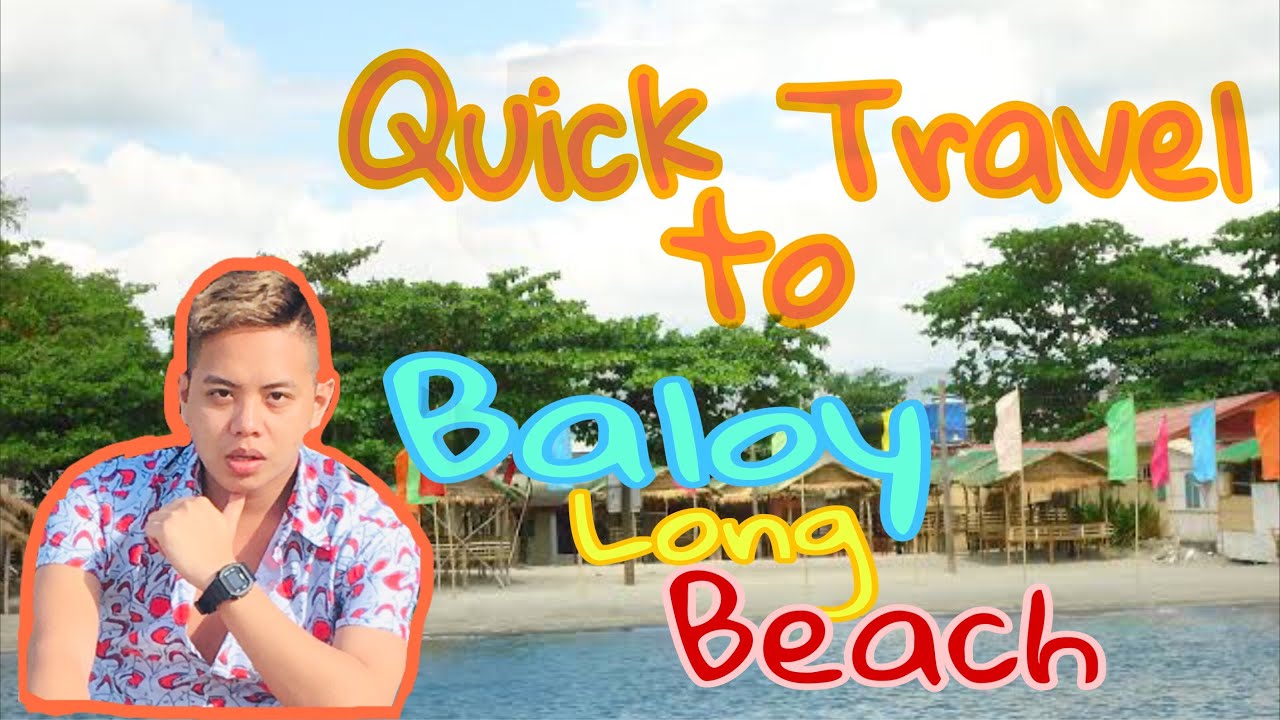 Vlog 015: Quick Travel to Baloy Long Beach