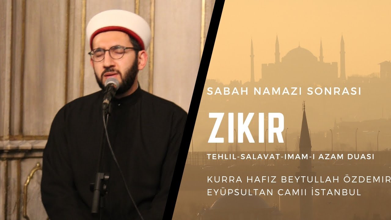 Beytullah Özdemir Zikir - Sabah Namazı - Eyüpsultan Camii - İmam-ı Azam Duası - İstanbul Manzaraları