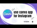 How to use canva app for instagram