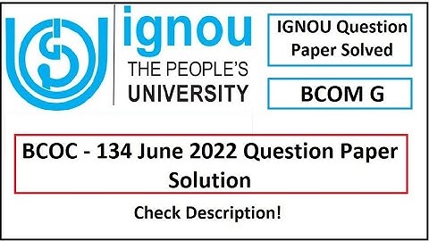 BCOC 134 Solved Question Paper June 2022 | PDF in description | IGNOU BCOMG