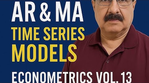 Econometrics Volume 13: Autoregressive (AR) and Moving Average (MA) Models
