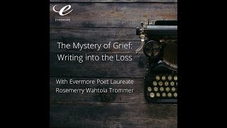The Mystery of Grief: Writing into the Loss Workshop on March 6, 2024